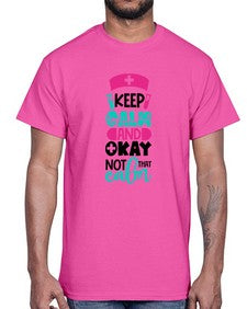 Keep Calm And Okay Not That Calm Style Style 1021#- nurse- Cotton Tee