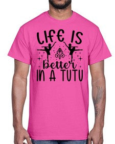 Life is better in a tutu 156#- ballet- Cotton Tee