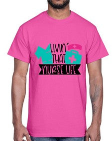 Livin That Nurse Life Style Style 1060#- nurse- Cotton Tee