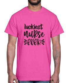 Luckiest nurse ever 1079#- nurse- Cotton Tee