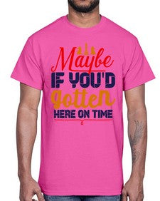 Maybe if youd gotten here on time 138#- chess- Cotton Tee
