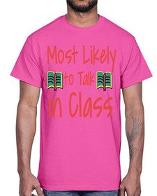 Most Likely to Talk in Class 536#- general school- Cotton Tee