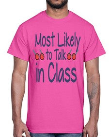 Most Likely to Talk in Class 537#- general school- Cotton Tee