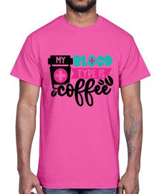 My Blood Type Is Coffee Style Style 1100#- nurse- Cotton Tee