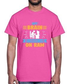 My Brain is running low on ram 24#- computer- Cotton Tee