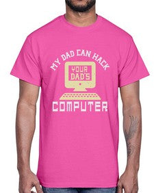 My Dad can Hack your dads computer 23#- computer- Cotton Tee