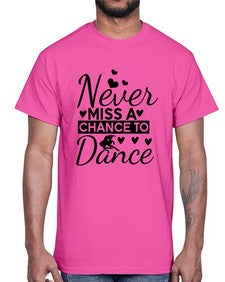 Never miss a chance to dance 170#- ballet- Cotton Tee
