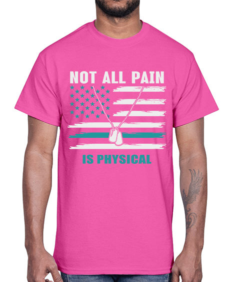 Not All Pain Is Physical 116#- PTSD- Cotton Tee