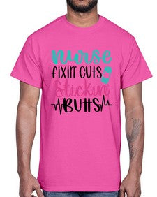 Nurse Fixin Cuts Stickin Style Style 1153#- nurse- Cotton Tee