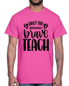 Only The Brave Teach Style 1292#- teacher- Cotton Tee