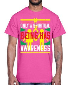 Only a spiritual being has awareness Style 34#- Self awareness- Cotton Tee