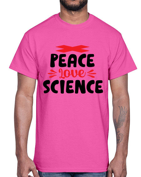 Peace Love Science 162#- general science- Cotton Tee