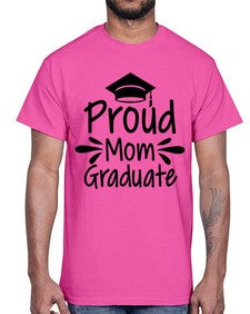Proud Mom Graduate 699#- graduation- Cotton Tee