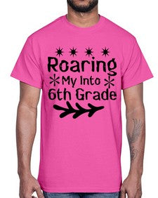 Roaring My Into sixth Grade 764#- sixth grade- Cotton Tee