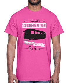 Social conservatives say who drives the bus 5#- bus- Cotton Tee