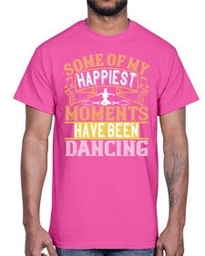 Some of my happiest moments have been dancing 186#- dance2- Cotton Tee