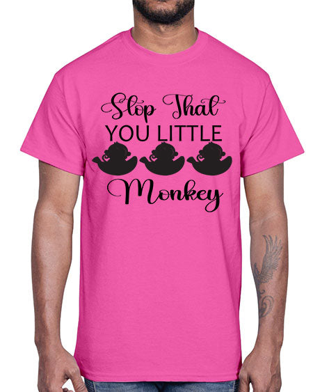 Stop that you little monkey - monkey- Cotton Tee