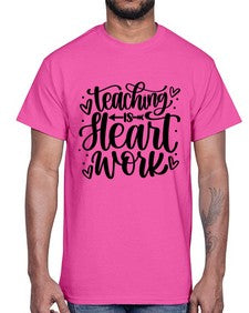 Teaching Is Heart Work Style 1480#- teacher- Cotton Tee
