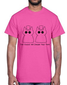 The Council will Decide Your Fate- cats- Cotton Tee