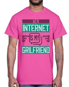 The Internet is my grilfriend 49#- internet- Cotton Tee