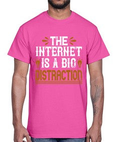 The internet is a big distraction 53#- internet- Cotton Tee