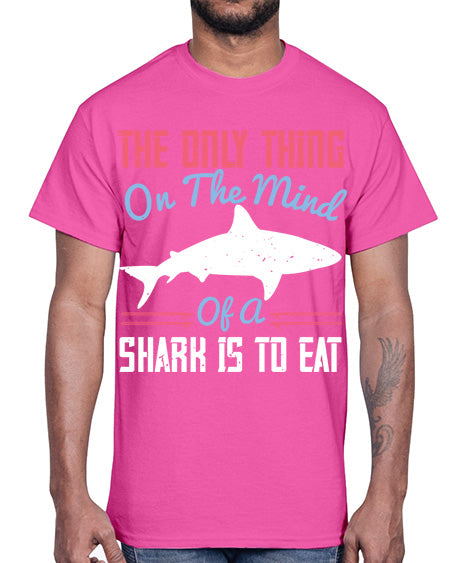 The only thing on the mind of a shark is to eat Style 18#- shark-fish- Cotton Tee