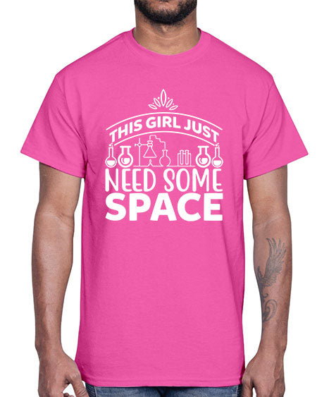 This Girl Just Need Some Space 1#- space- Cotton Tee