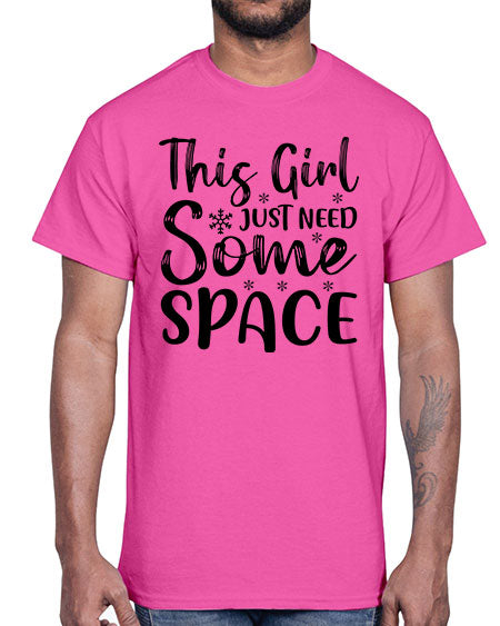 This Girl Just Need Some Space 2#- space- Cotton Tee