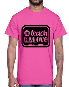 To Teach Is To Love Style 1573#- teacher- Cotton Tee