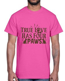 True Love Has Four Paws Style 24#- cats- Cotton Tee