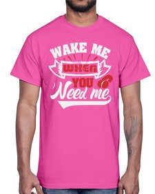 Wake me when you need me 51#- video games- Cotton Tee