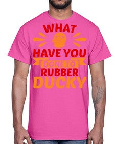 What Have You Done To Rubber Ducky Style 9#- ducks- Cotton Tee