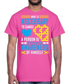 What is necessary to change a person is to change his awareness of himself Style 8#- Self awareness- Cotton Tee