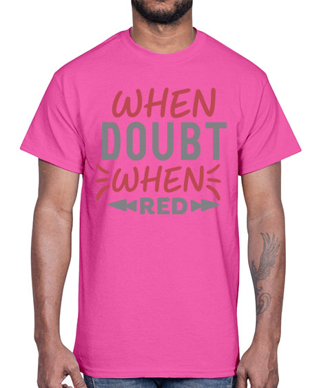 When Doubt Wear Red 154#-  fashion- Cotton Tee