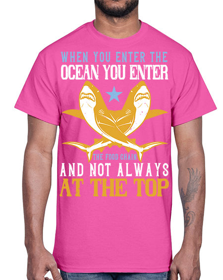When you enter the ocean you enter the food chain and not always at the top Style 2#- shark-fish- Cotton Tee