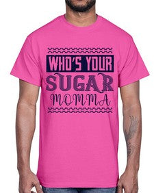 Who’s Your Sugar Momma Style 5#- diabetes- Cotton Tee
