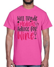 Will Trade Medical Advice for Wine Style 1646#- nurse- Cotton Tee