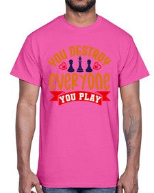You destroy everyone you play 170#- chess- Cotton Tee