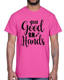 You good rn hands 1686#- nurse- Cotton Tee
