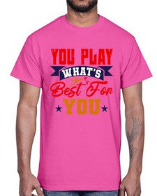 You play whats best for you 172#- chess- Cotton Tee