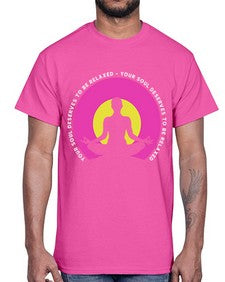 Your Soul Deserves to be Relaxed 657#- yoga- Cotton Tee