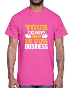 Your clean home is our Business Style 490#- cleaner- Cotton Tee