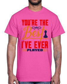 Youre the best Ive ever played 174#- chess- Cotton Tee