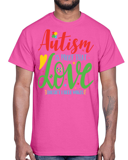 autism is proof that love doesnt i need words Style 7#- autism- Cotton Tee