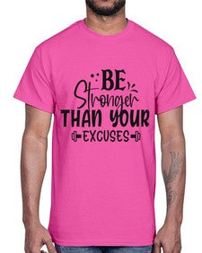 be stronger than your excuses Style 143#- motivation- Cotton Tee