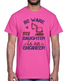 be ware my daughter is an engineer Style 61#- engineer- Cotton Tee