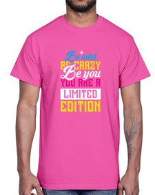 be wild be crazy be you you are a limited edition 43#- unicorn- Cotton Tee