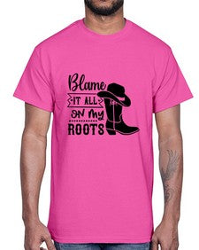 blame it all on my roots 261#- western- Cotton Tee