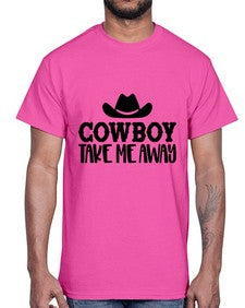 cowboy take me away 348#- western- Cotton Tee