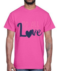 do all things with love Style 128#- motivation- Cotton Tee